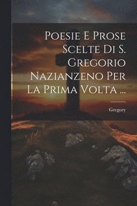 bokomslag Poesie E Prose Scelte Di S. Gregorio Nazianzeno Per La Prima Volta ...