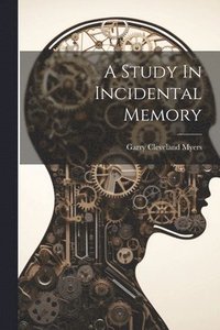 bokomslag A Study In Incidental Memory