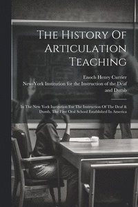 bokomslag The History Of Articulation Teaching