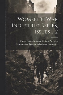 bokomslag Women In War Industries Series, Issues 1-2