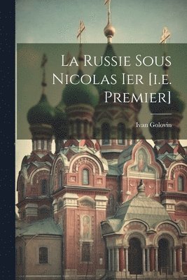 bokomslag La Russie Sous Nicolas Ier [i.e. Premier]