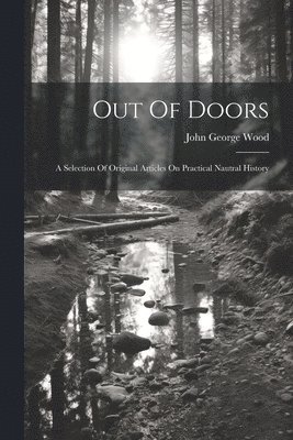 John George Wood - Out Of Doors, Häftad