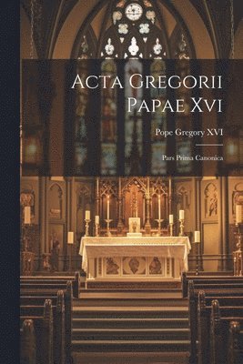 Pope Gregory XVI - Acta Gregorii Papae Xvi, Häftad