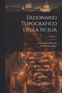 bokomslag Dizionario Topografico Della Sicilia; Volume 1