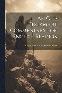 bokomslag An Old Testament Commentary For English Readers