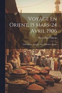 bokomslag Voyage En Orient, 15 Mars-24 Avril 1906