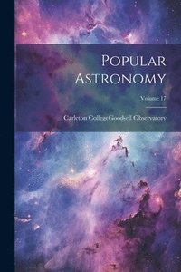 bokomslag Popular Astronomy; Volume 17