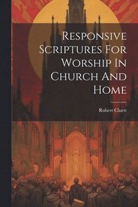 bokomslag Responsive Scriptures For Worship In Church And Home