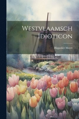 bokomslag Westvlaamsch Idioticon