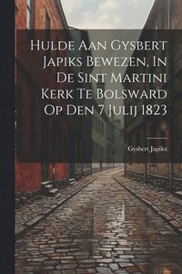 bokomslag Hulde Aan Gysbert Japiks Bewezen, In De Sint Martini Kerk Te Bolsward Op Den 7 Julij 1823