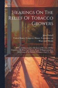 bokomslag Hearings On The Relief Of Tobacco Growers