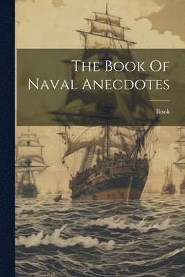 bokomslag Book Of Naval Anecdotes