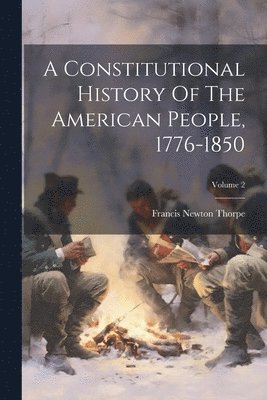 bokomslag A Constitutional History Of The American People, 1776-1850; Volume 2