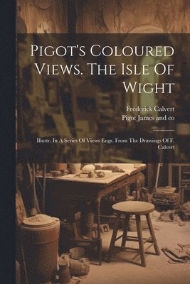 Pigot's Coloured Views. The Isle Of Wight 1