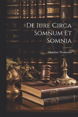 De Iure Circa Somnum Et Somnia 1
