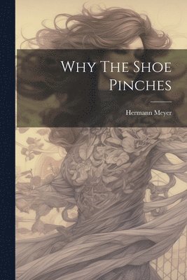 Why The Shoe Pinches 1