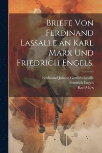 bokomslag Briefe von Ferdinand Lassalle an Karl Marx und Friedrich Engels.