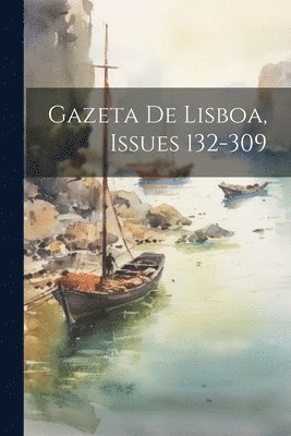 Gazeta De Lisboa, Issues 132-309 1