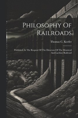bokomslag Philosophy Of Railroads