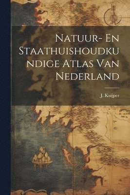 Natuur- En Staathuishoudkundige Atlas Van Nederland 1