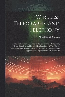 Wireless Telegraphy And Telephony 1