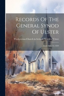 bokomslag Records Of The General Synod Of Ulster