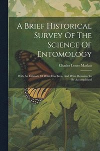 bokomslag A Brief Historical Survey Of The Science Of Entomology