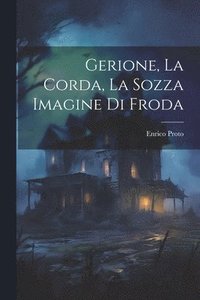 bokomslag Gerione, La Corda, La Sozza Imagine Di Froda