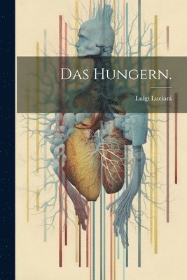 Das Hungern. 1