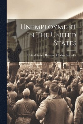 bokomslag Unemployment In The United States