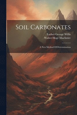 Walter Hoge Macintire, Walter Hoge MacIntire, Luther George Willis - Soil Carbonates, Häftad