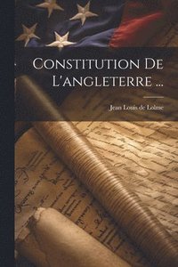 bokomslag Constitution De L'angleterre ...