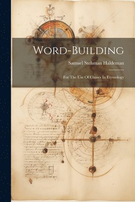 Samuel Stehman Haldeman - Word-building, Häftad
