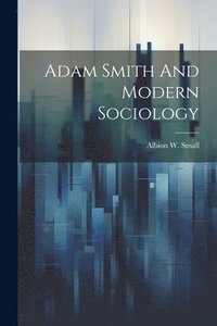 bokomslag Adam Smith And Modern Sociology