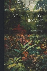 bokomslag A Text-book Of Botany; Volume 2