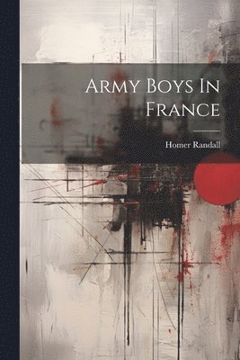 bokomslag Army Boys In France