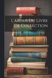 bokomslag L'argus Du Livre De Collection