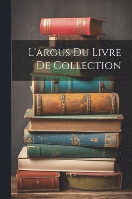 L'argus Du Livre De Collection 1