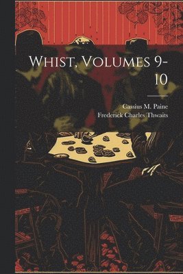 bokomslag Whist, Volumes 9-10