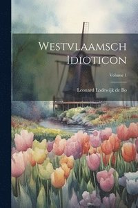 bokomslag Westvlaamsch Idioticon; Volume 1