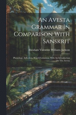 An Avesta Grammar In Comparison With Sanskrit 1