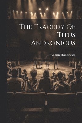 William Shakespeare - Tragedy Of Titus Andronicus, Häftad