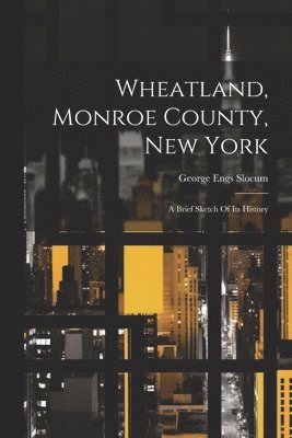 George Engs Slocum - Wheatland, Monroe County, New York, Häftad