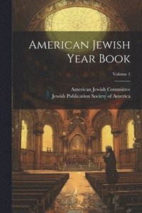 bokomslag American Jewish Year Book; Volume 1