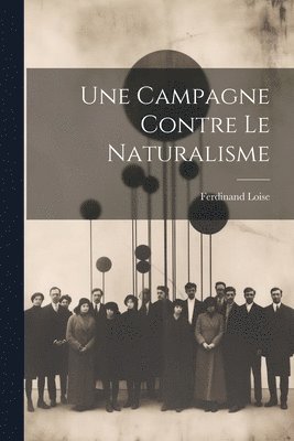 bokomslag Campagne Contre Le Naturalisme