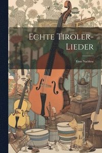 bokomslag Echte Tiroler-lieder