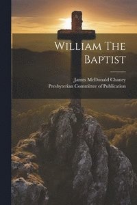 bokomslag William The Baptist