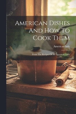 American Dishes And How To Cook Them 1