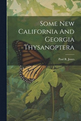 bokomslag Some New California And Georgia Thysanoptera