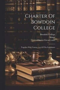 bokomslag Charter Of Bowdoin College